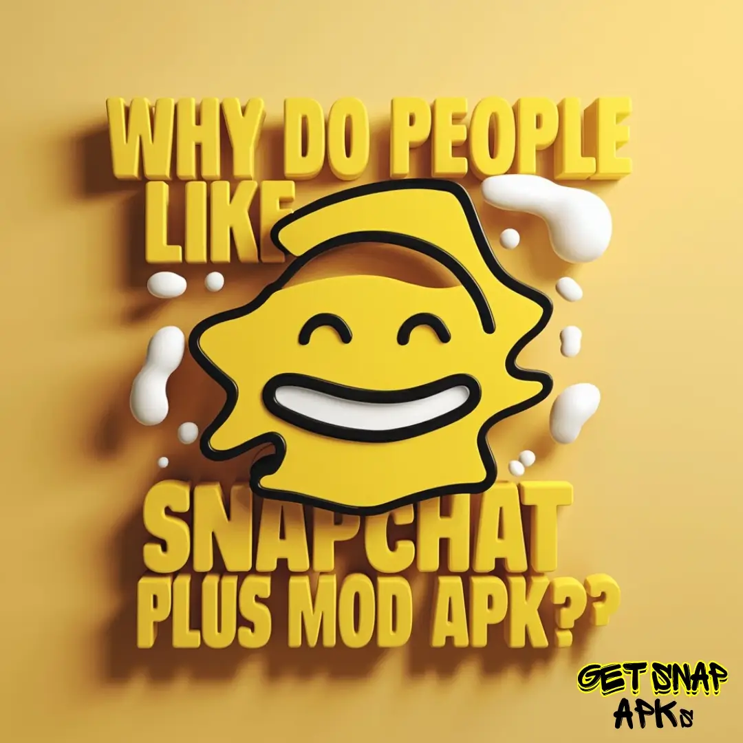 Why Do People Like the Snapchat Plus MOD APK